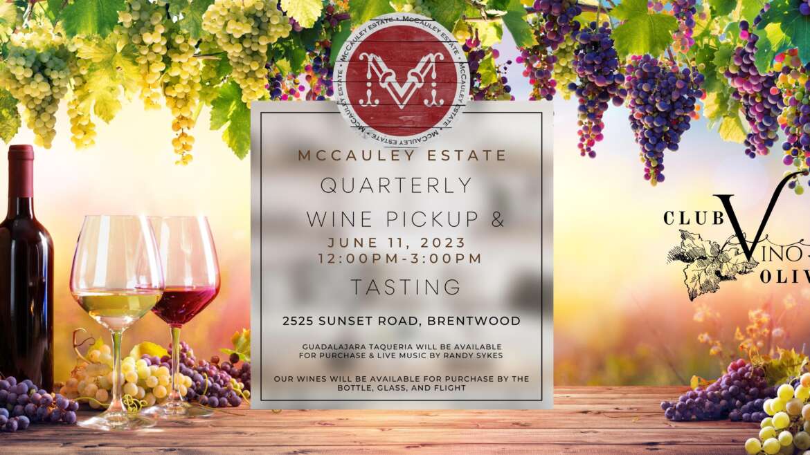 McCauley Estate Vineyards Wine & Dine / Quarterly Wine Club Pick Up